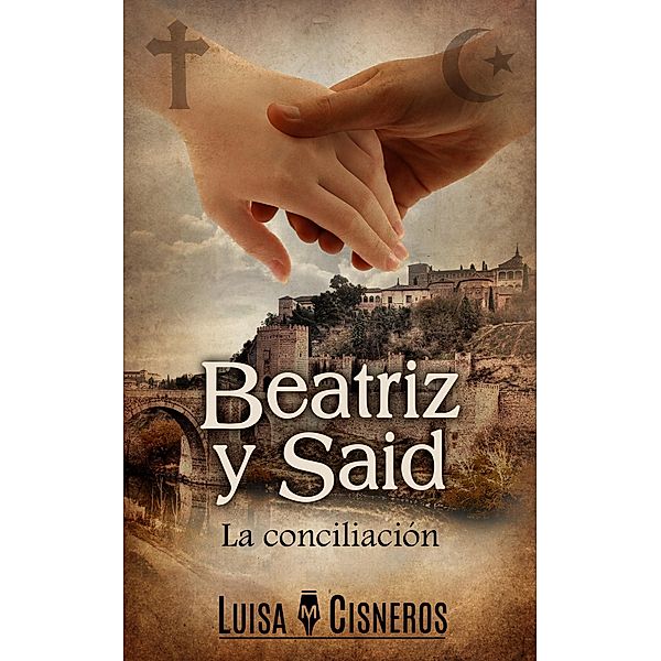 Beatriz y Said: La conciliación / Beatriz y Said, Luisa M. Cisneros