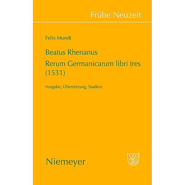 Beatus Rhenanus: Rerum Germanicarium libri tres (1531), Felix Mundt