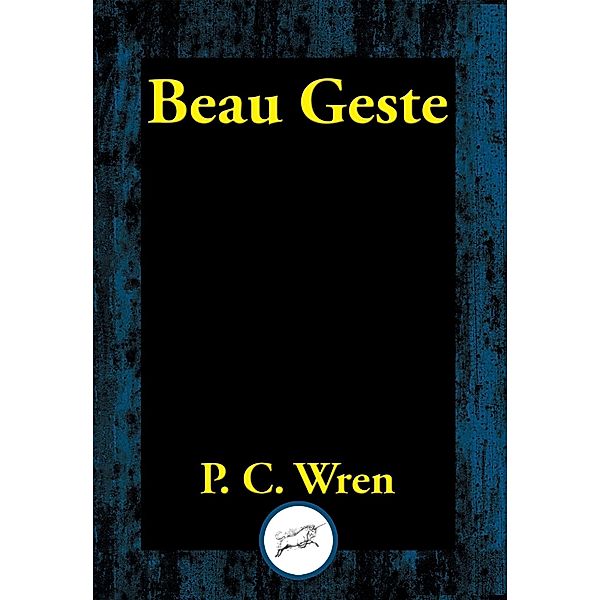 Beau Geste / Dancing Unicorn Books, Percival Christopher Wren