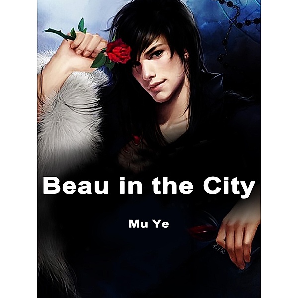 Beau in the City, Mu Ye