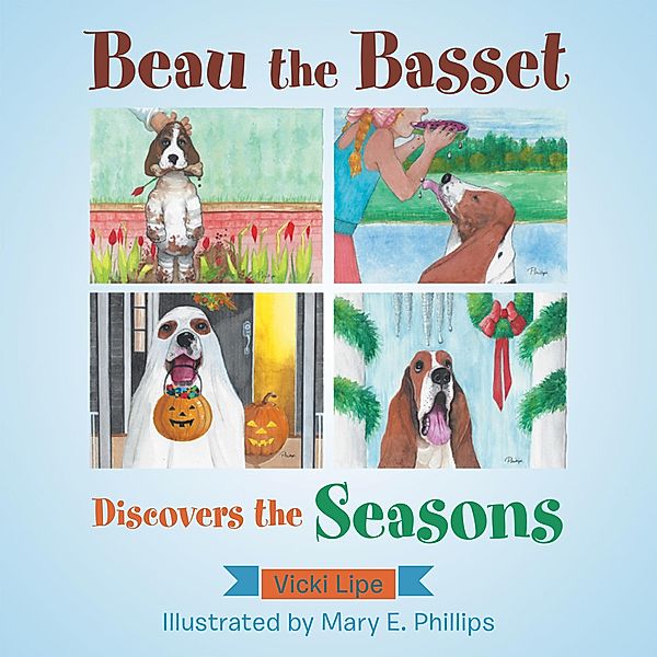 Beau the Basset Discovers the Seasons, Vicki Lipe