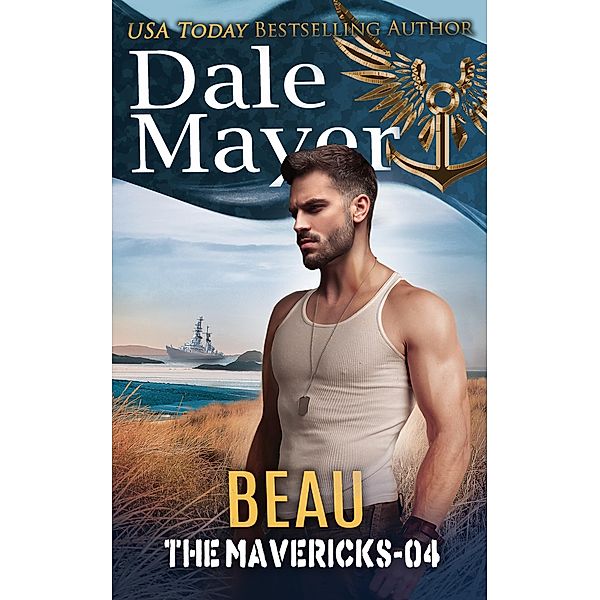 Beau (The Mavericks, #4) / The Mavericks, Dale Mayer