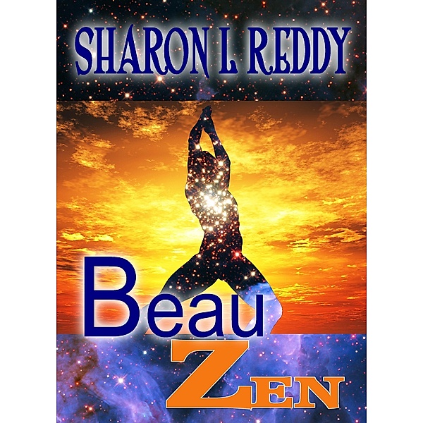 Beau Zen / Sharon L Reddy, Sharon L Reddy