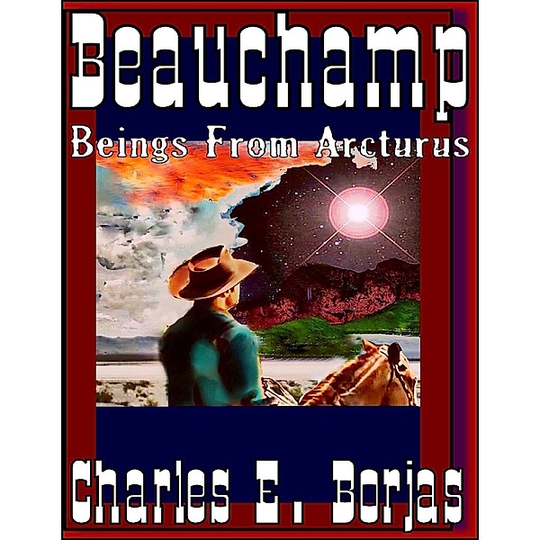 Beauchamp/ Beings from Arcturus, Charles E. Borjas