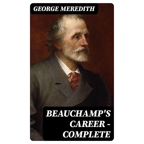 Beauchamp's Career - Complete, George Meredith