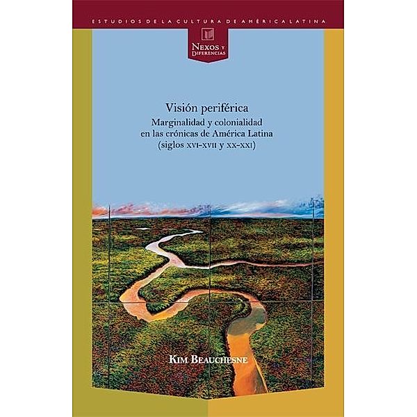 Beauchesne, K: Visión periférica: marginalidad y colonialida, Kim Beauchesne