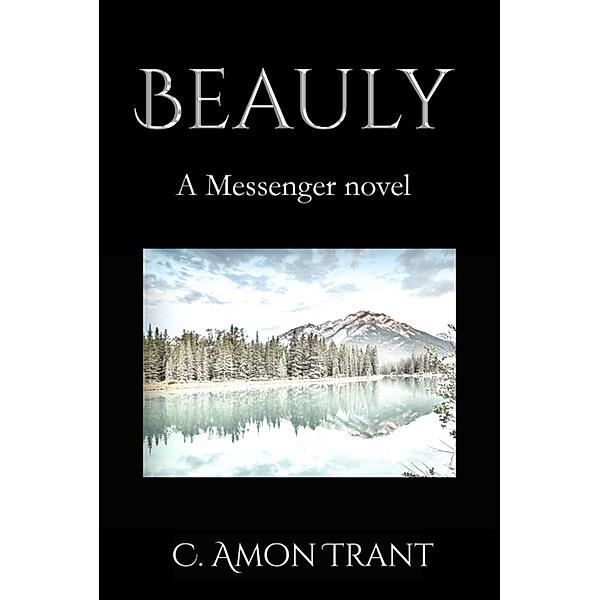 Beauly (The Messenger Series, #11) / The Messenger Series, C Amon Trant