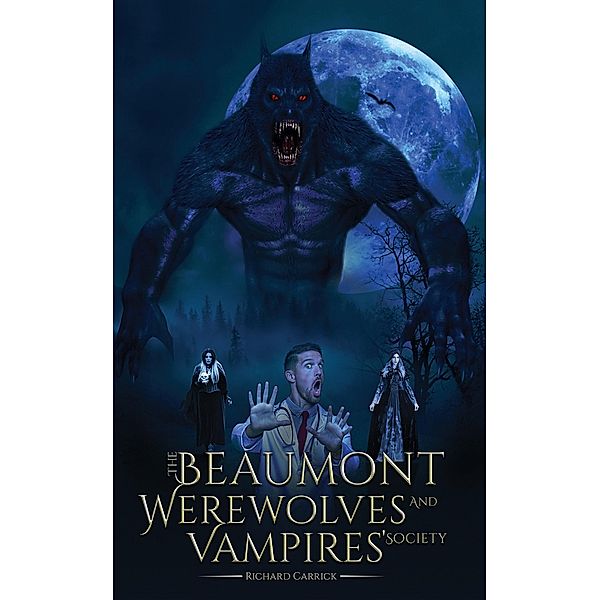 Beaumont Werewolves and Vampires' Society / Austin Macauley Publishers, Richard Carrick