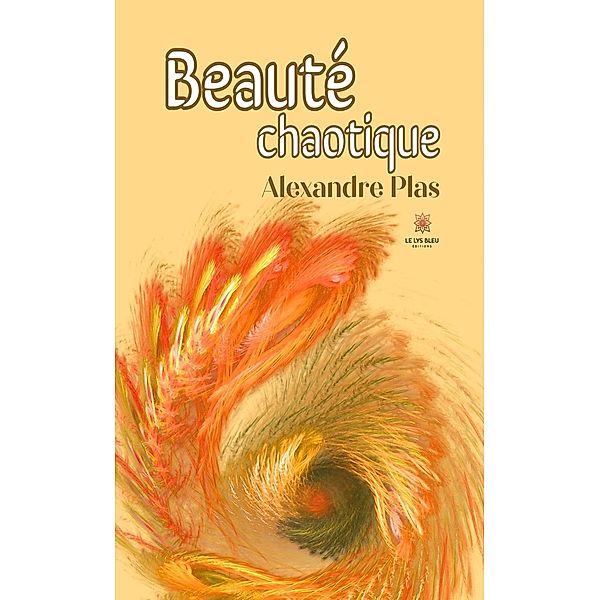 Beauté chaotique, Alexandre Plas