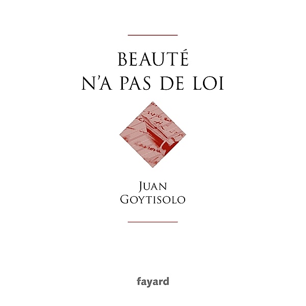 Beauté n'a pas de loi / Littérature étrangère, Juan Goytisolo