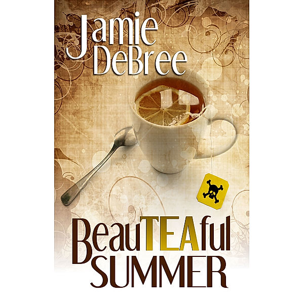 BeauTEAful Summer: BeauTEAful Summer, Jamie Debree