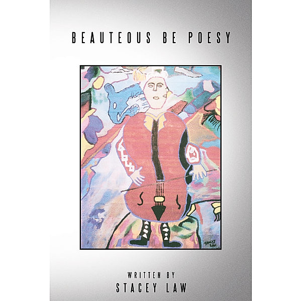 Beauteous Be Poesy, Stacey Law