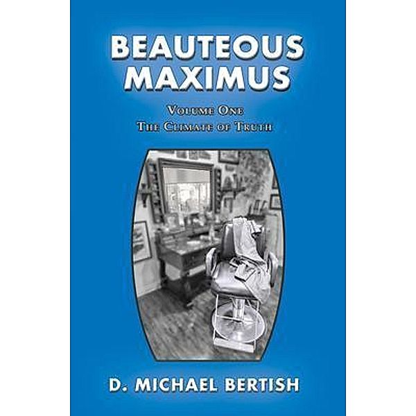 Beauteous Maximus, D. Michael Bertish