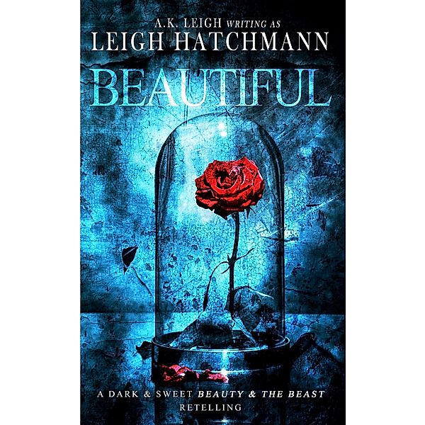 Beautiful, A. K. Leigh, Leigh Hatchmann