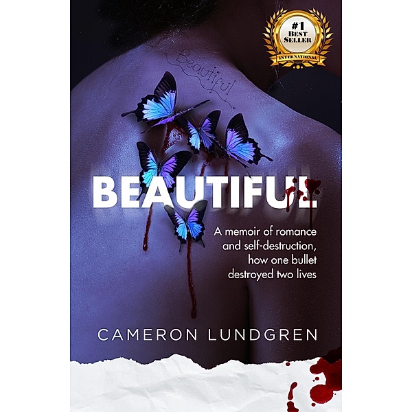 Beautiful: A memoir of romance and self-destruction, how one bullet destroyed two lives, Cameron Lundgren