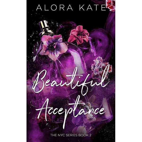 Beautiful Acceptance (NYC Series, #2) / NYC Series, Alora Kate