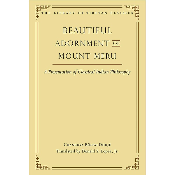 Beautiful Adornment of Mount Meru, Changkya Rölpai Dorjé, Donald Lopez