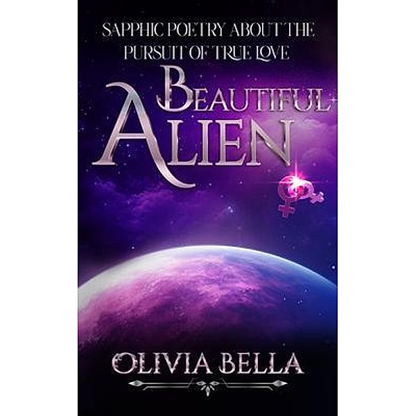 Beautiful Alien, Olivia Bella