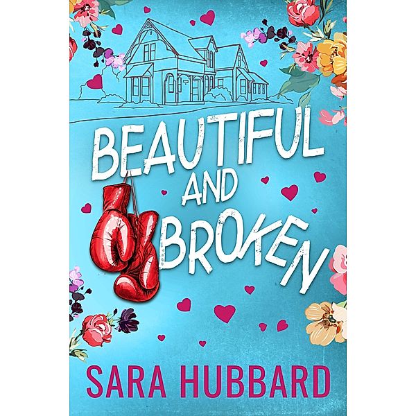 Beautiful and Broken, Sara Hubbard