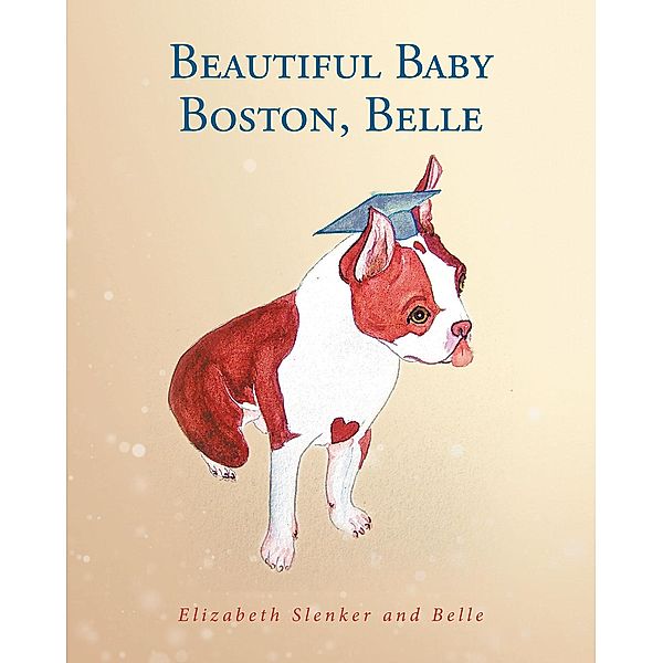 Beautiful Baby Boston, Belle, Elizabeth Slenker