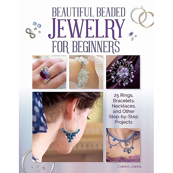 Beautiful Beaded Jewelry for Beginners, Cheryl Owen