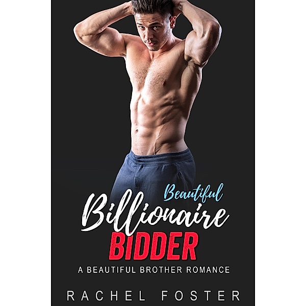 Beautiful Billionaire Bidder (The Carter Brothers, #7) / The Carter Brothers, Rachel Foster