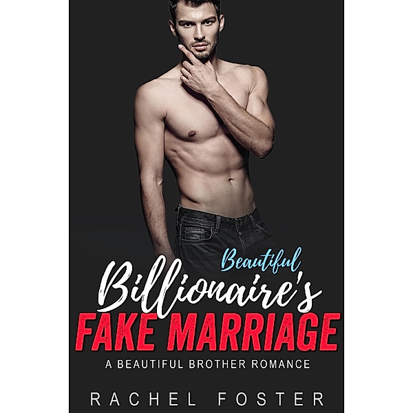Beautiful Billionaire's Fake Marriage (The Carter Brothers, #6) / The Carter Brothers, Rachel Foster