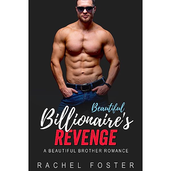 Beautiful Billionaire's Revenge (The Carter Brothers, #3) / The Carter Brothers, Rachel Foster