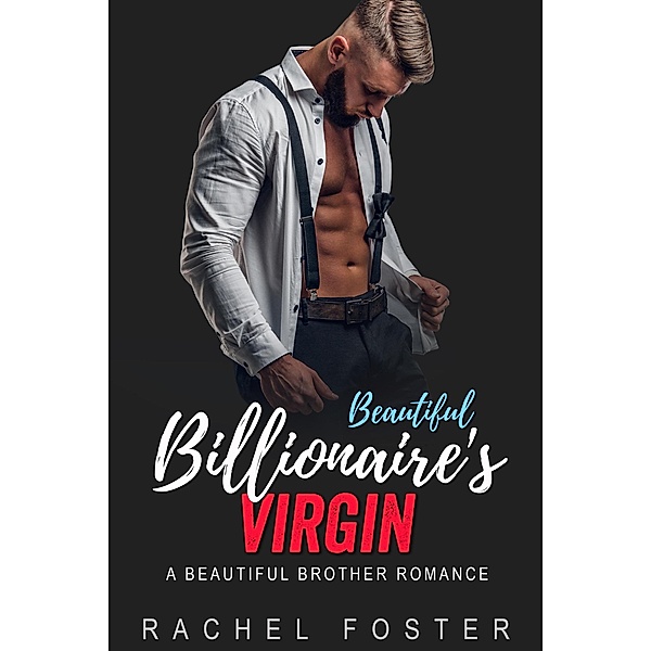 Beautiful Billionaire's Virgin Deal (The Carter Brothers, #2) / The Carter Brothers, Rachel Foster