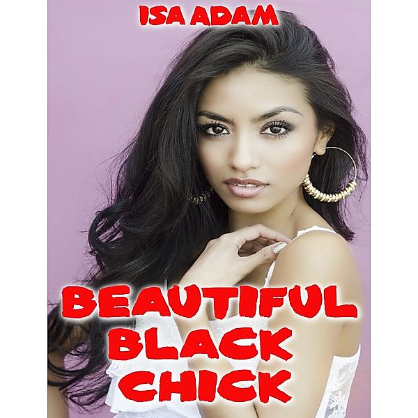 Beautiful Black Chick, Isa Adam