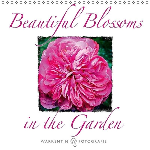 Beautiful Blossoms in the Garden (Wall Calendar 2018 300 × 300 mm Square), Karl H. Warkentin