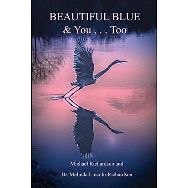 Beautiful Blue & You . . . Too, Michael Richardson, Melinda Lincoln-Richardson