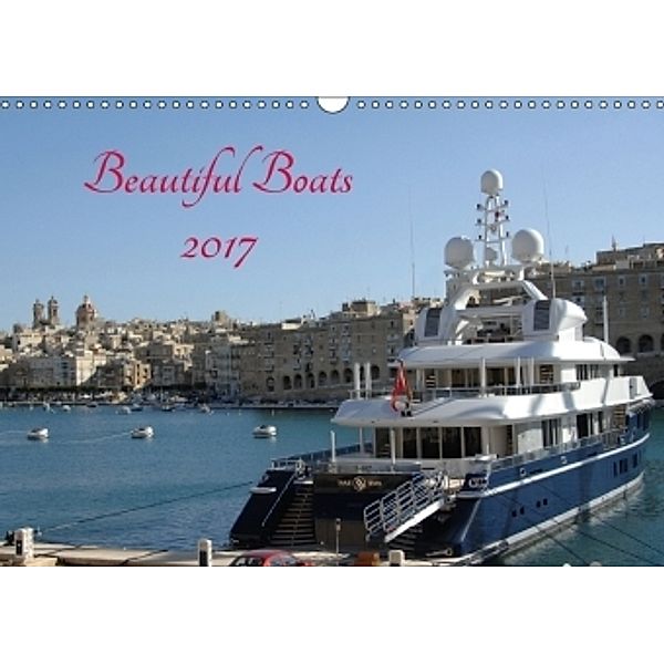 Beautiful Boats 2017 (Wall Calendar 2017 DIN A3 Landscape), Jon Grainge