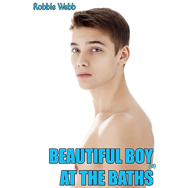 Beautiful Boy(18) At The Baths, Robbie Webb