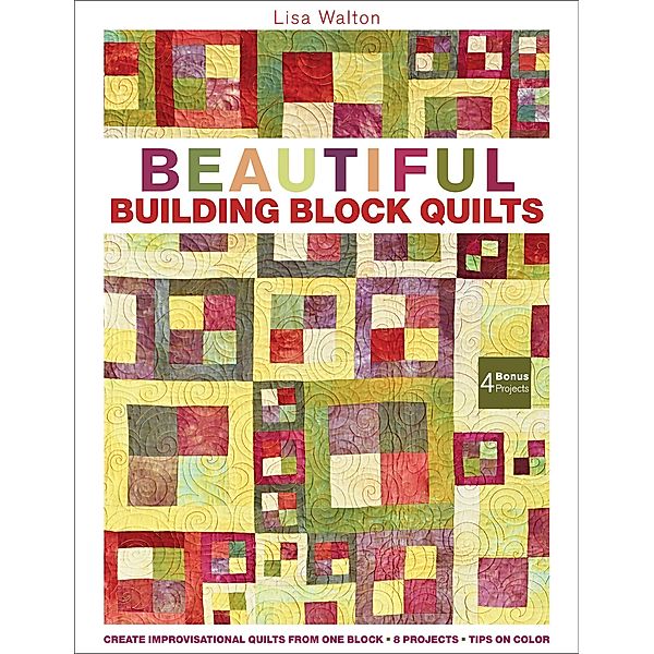 Beautiful Building Block Quilts, Lisa Walton