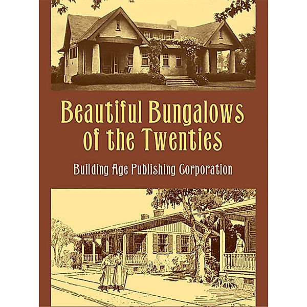 Beautiful Bungalows of the Twenties / Dover Architecture, Building Age Pub.