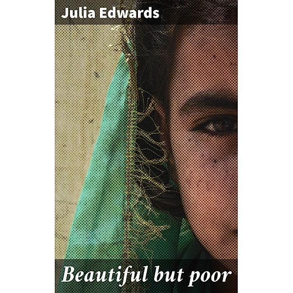 Beautiful but poor, Julia Edwards