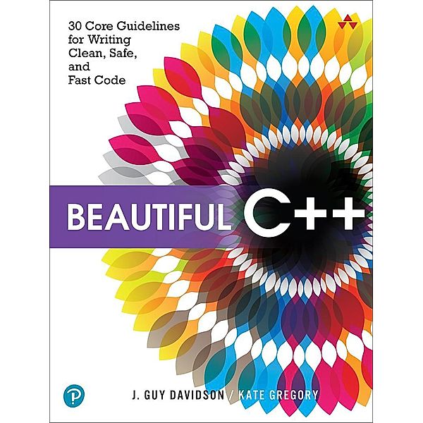 Beautiful C++, J. Guy Davidson, Kate Gregory