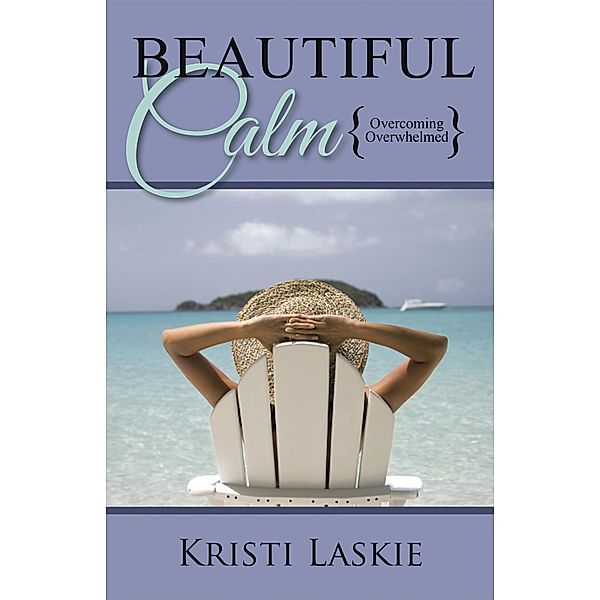 Beautiful Calm, Kristi Laskie