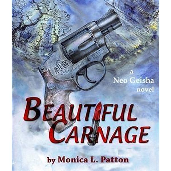Beautiful Carnage, Monica L. Patton