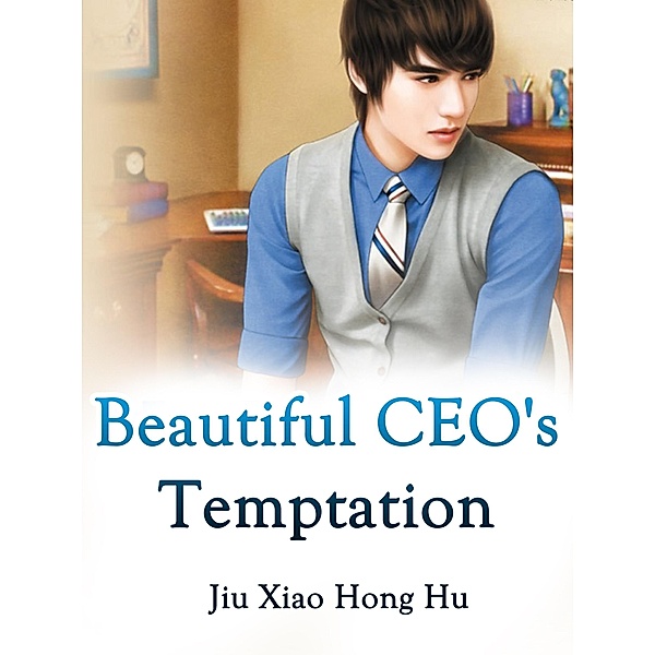 Beautiful CEO's Temptation / Funstory, Jiu XiaoHongHu
