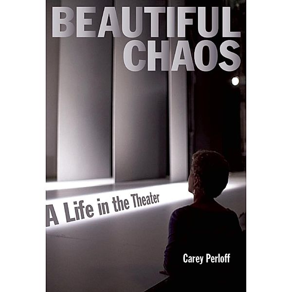 Beautiful Chaos, Carey Perloff