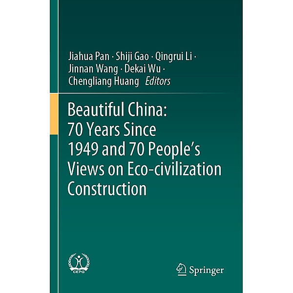 Beautiful China: 70 Years Since 1949 and 70 People's Views on Eco-civilization Construction