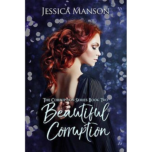 Beautiful Corruption / The Corruption Series Bd.2, Jessica Manson