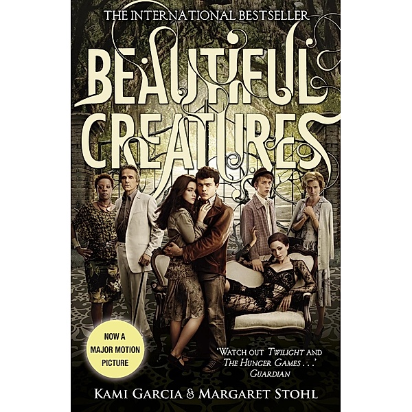 Beautiful Creatures (Book 1) / Beautiful Creatures, Kami Garcia, Margaret Stohl