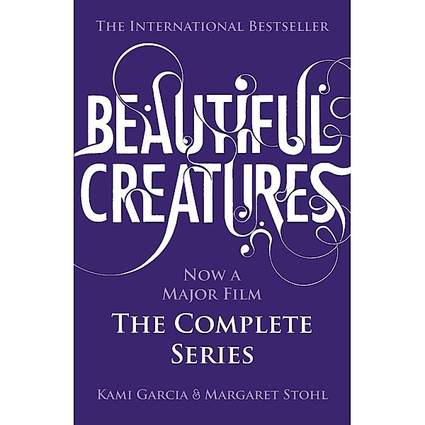 Beautiful Creatures: The Complete Series (Books 1, 2, 3, 4) / Beautiful Creatures, Kami Garcia, Margaret Stohl