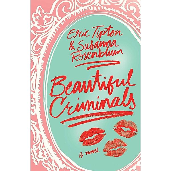 Beautiful Criminals, Eric Tipton, Susanna Rosenblum
