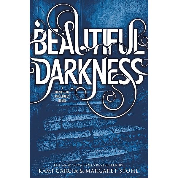 Beautiful Darkness / Beautiful Creatures Bd.2, Kami Garcia, Margaret Stohl