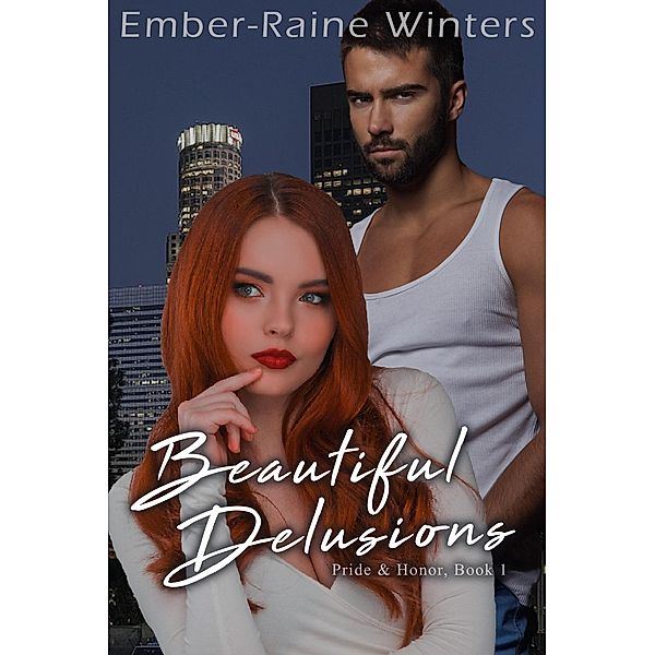 Beautiful Delusions (Pride and Honor, #1) / Pride and Honor, Ember-Raine Winters