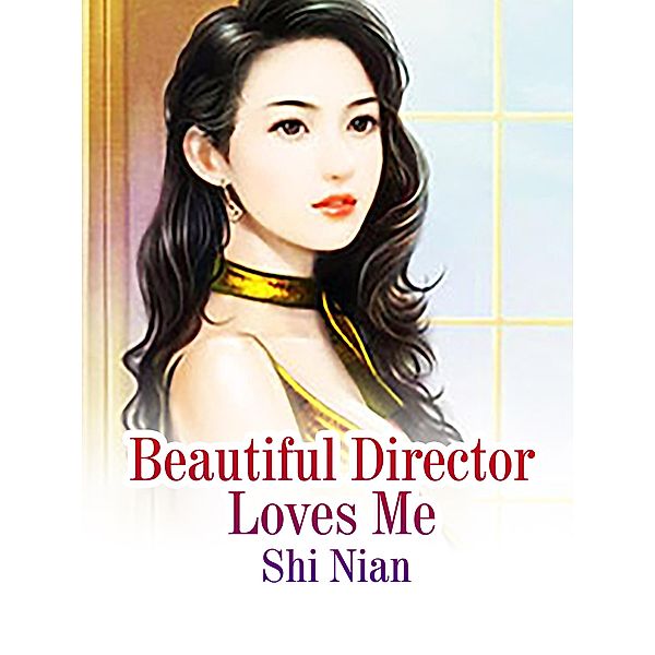 Beautiful Director Loves Me, Shi Nian